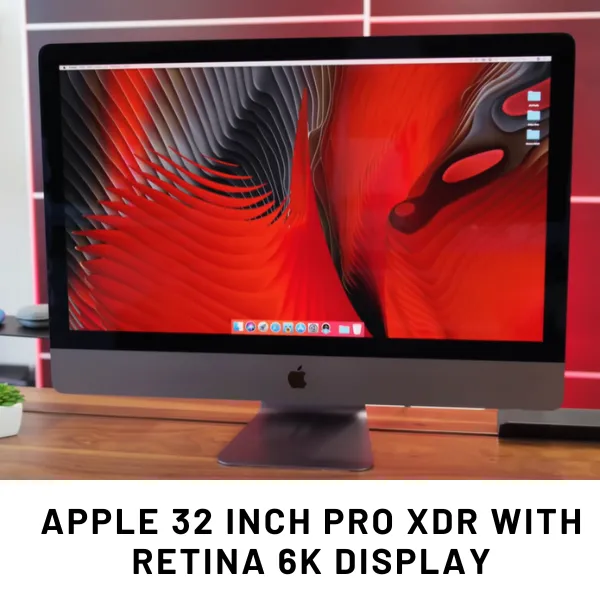 Apple 32 inch Pro XDR with Retina 6K Display