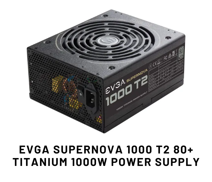 EVGA SuperNOVA 1000 T2 80+ TITANIUM 1000W Power Supply