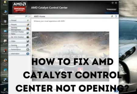How to Fix AMD Catalyst Control Center Not Opening