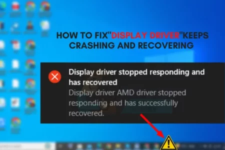 How To Fix Display Driver Keeps Crashing and Recovering?