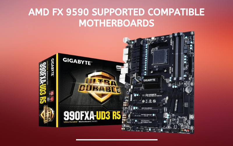 AMD FX 9590 Supported Compatible Motherboards