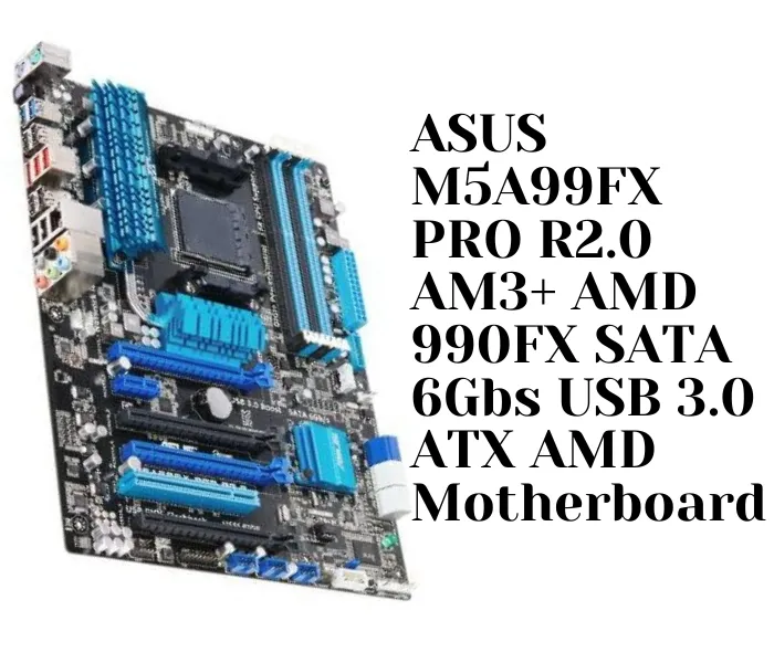 ASUS M5A99FX PRO R2.0 AM3+ AMD 990FX SATA 6Gbs USB 3.0 ATX AMD Motherboard