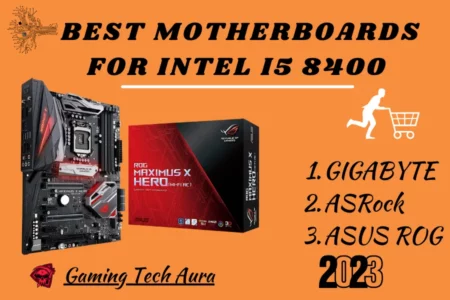Best Motherboards for Intel i5 8400