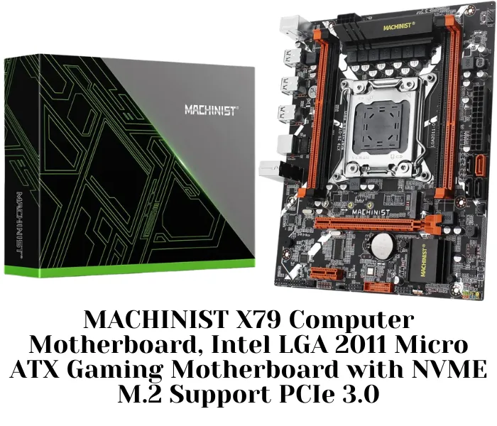MACHINIST X79 Computer Motherboard, Intel LGA 2011 Micro ATX Gaming Motherboard with NVME M.2 Support PCIe 3.0