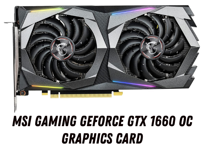 MSI Gaming GeForce GTX 1660 OC Graphics Card