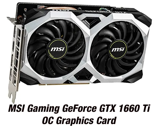 MSI Gaming GeForce GTX 1660 Ti OC Graphics Card