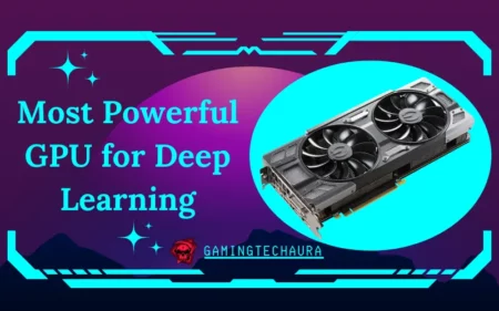 Most Powerful GPU for Deep Learning