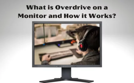 What is Overdrive on a Monitor and How it Works