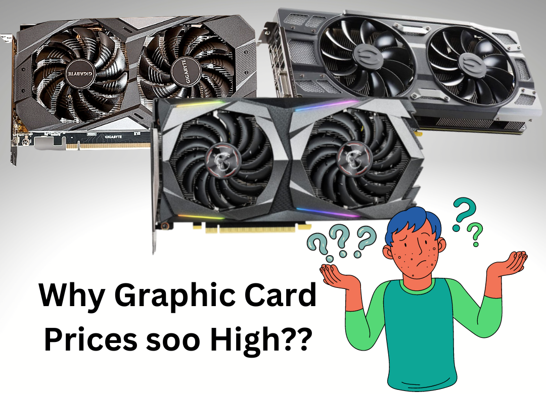 Why Graphic Card Prices soo High