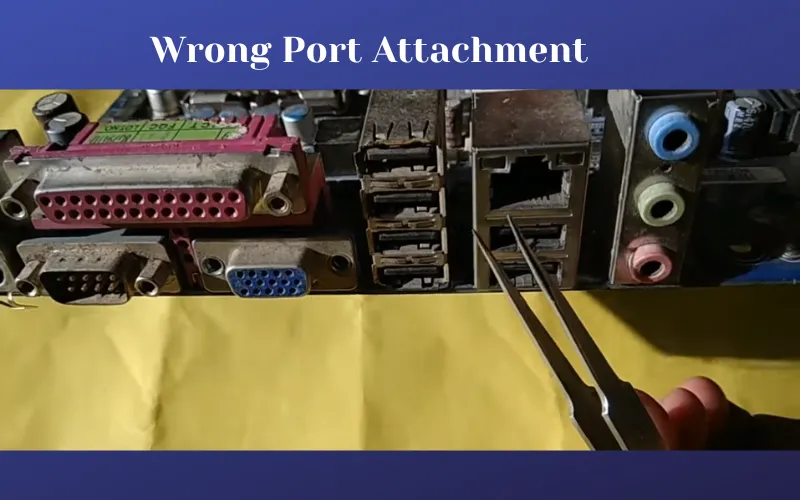 Wrong Port Attachment