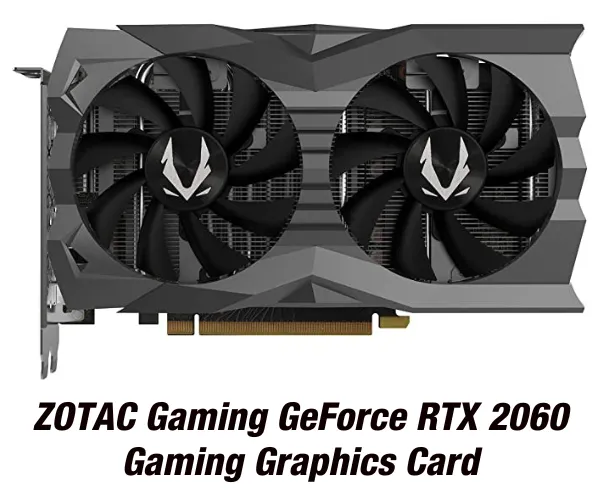 ZOTAC Gaming GeForce RTX 2060 Gaming Graphics Card