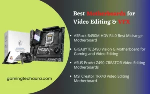 5 Best Motherboards for Video Editing & VFX