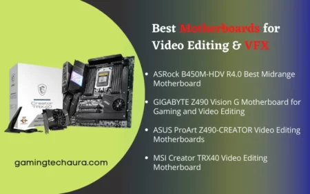 5 Best Motherboards for Video Editing & VFX