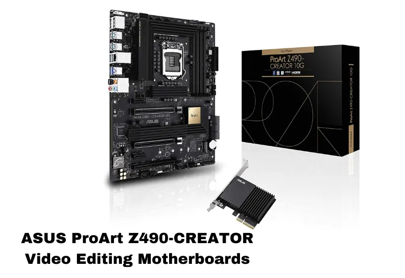 ASUS ProArt Z490-CREATOR Video Editing Motherboards