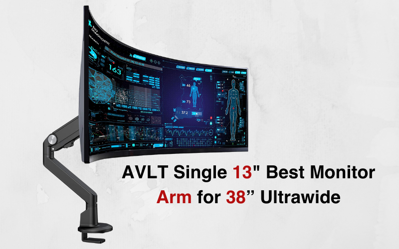 AVLT Single 13 Best Monitor Arm for 38” Ultrawide