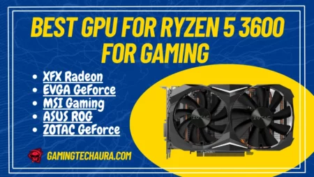 Best-GPU-for-Ryzen-5-3600-for-Gaming-and-Streaming