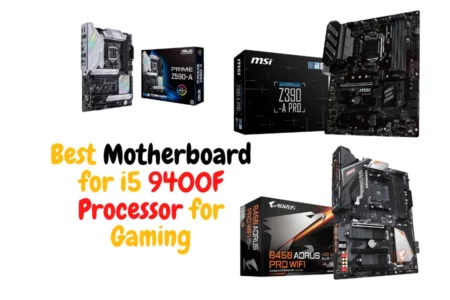 Best Motherboard for i5 9400F Processor for Gaming