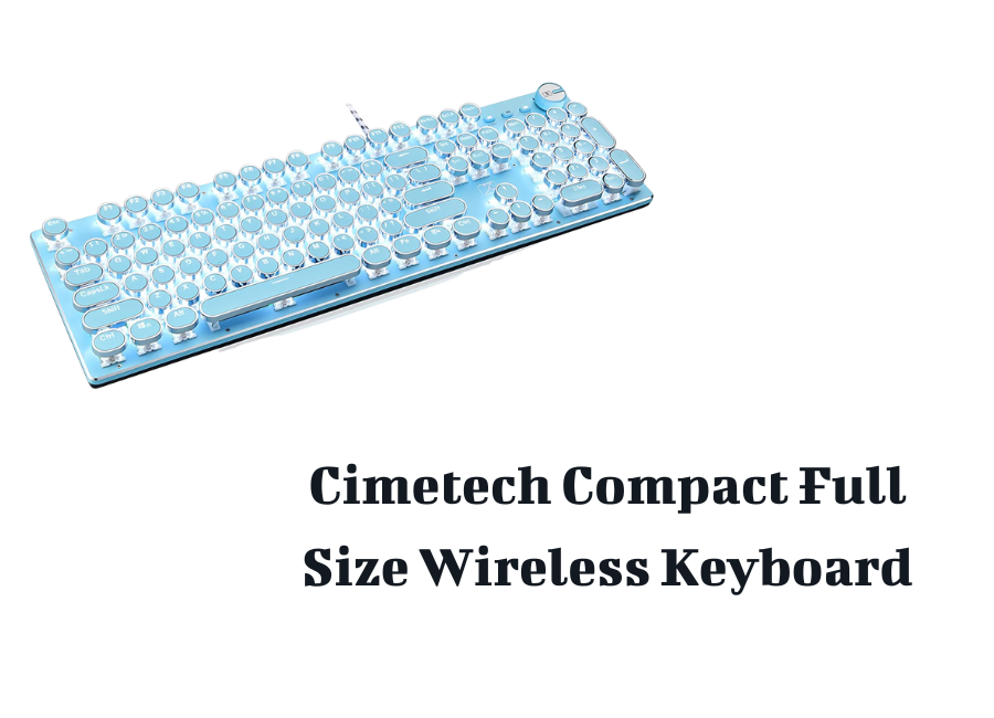 Cimetech Compact Full-Size Wireless Keyboard