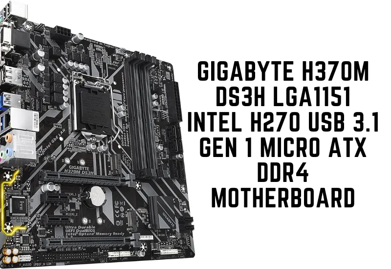 GIGABYTE H370M DS3H ATX Motherboard