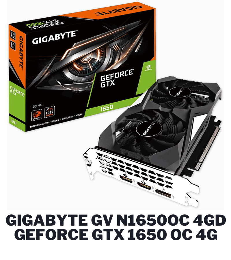 Gigabyte GV N1650OC 4GD GeForce GTX 1650 OC 4G
