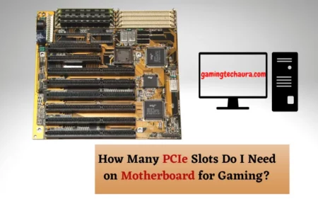 How Many PCIe Slots Do I Need on Motherboard for Gaming