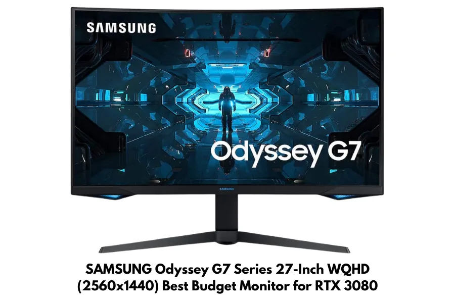 SAMSUNG Odyssey G7 Series 27-Inch WQHD (2560x1440) Best Budget Monitor for RTX 3080