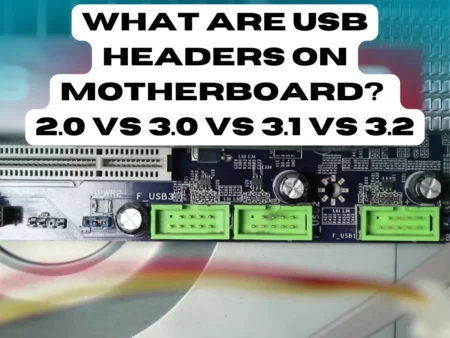 What are USB Headers on Motherboard 2.0 vs 3.0 vs 3.1 vs 3.2