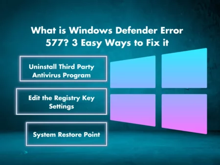 What is Windows Defender Error 577 3 Easy Ways to Fix it