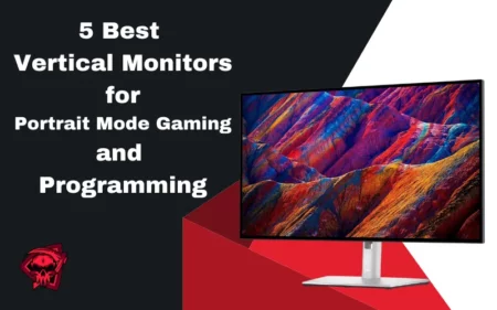 5 Best Vertical Monitors for Portrait Mode Gaming & Programming