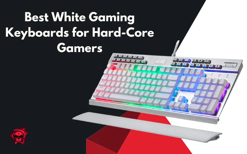 5 Best White Gaming Keyboards for Hard-Core Gamers