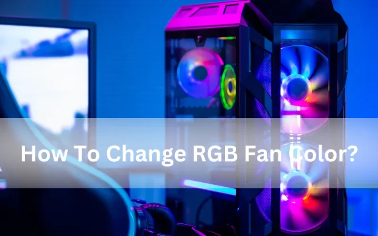 How To Change RGB Fan Color Quick Solutions