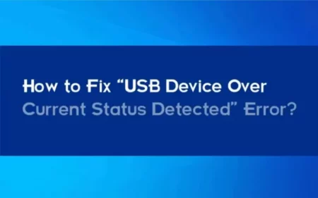 How to Fix USB Device Over Current Status Detected Error