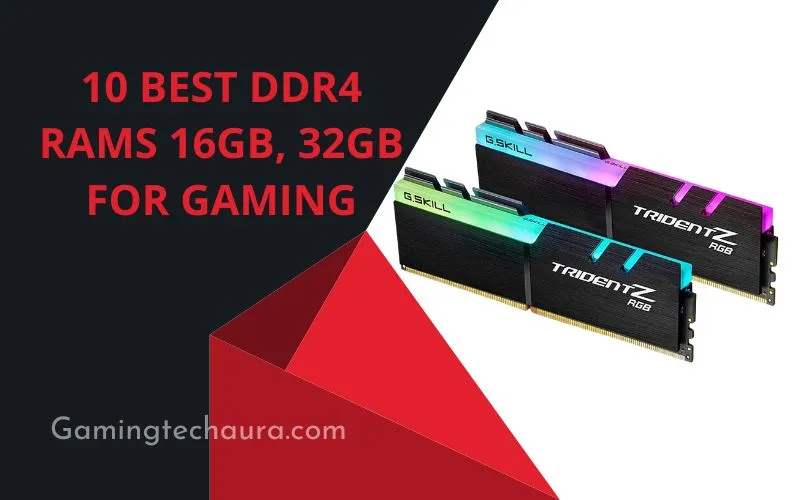 10 Best DDR4 RAMs 16GB, 32GB for Gaming