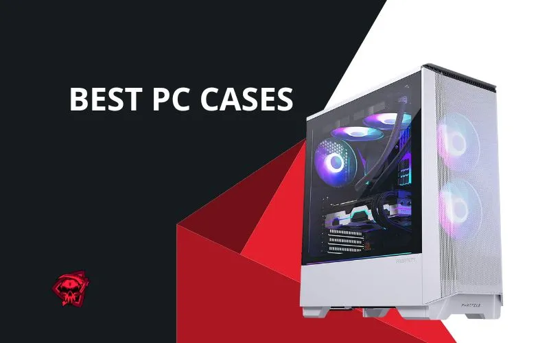Best PC Cases
