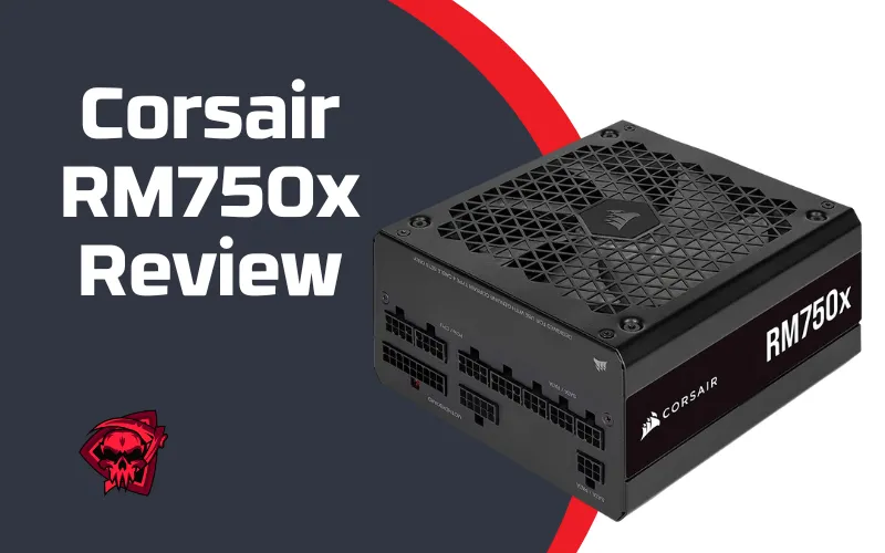 Corsair RM750x Review