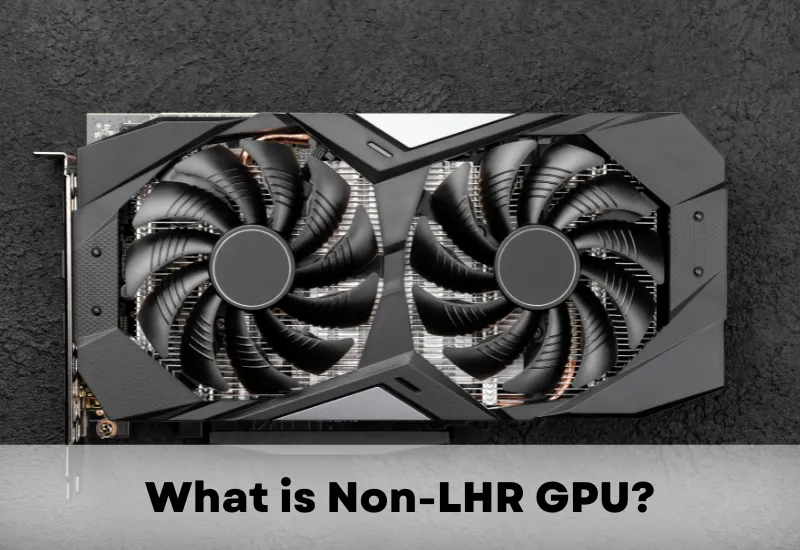 What is Non-LHR GPU
