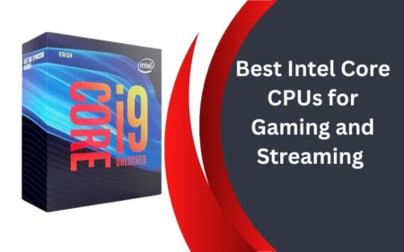 Best-Intel-Core-CPUs-for-Gaming-and-Streaming-