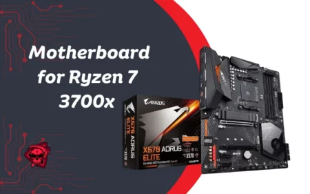 Best Motherboard for Ryzen 7 3700x