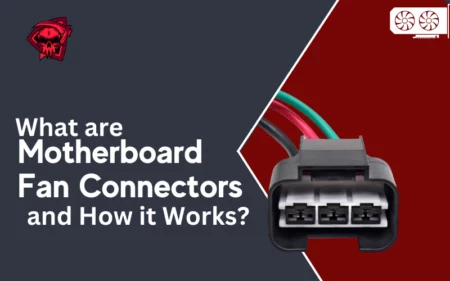 What are Motherboard Fan Connectors