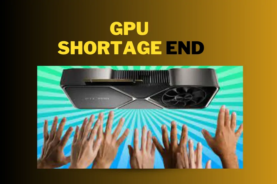 GPU Shortage End