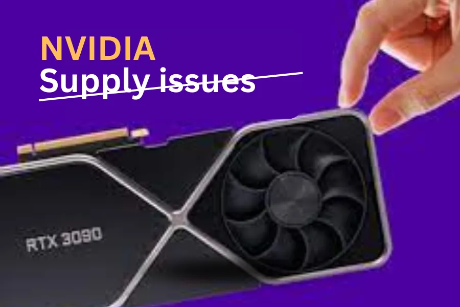 NVIDIA gpu supply issues
